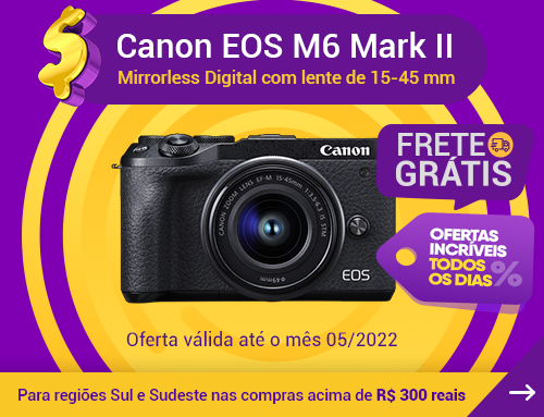 Super Ofertas Maio 2022 - Canon EOS M6 Mark II