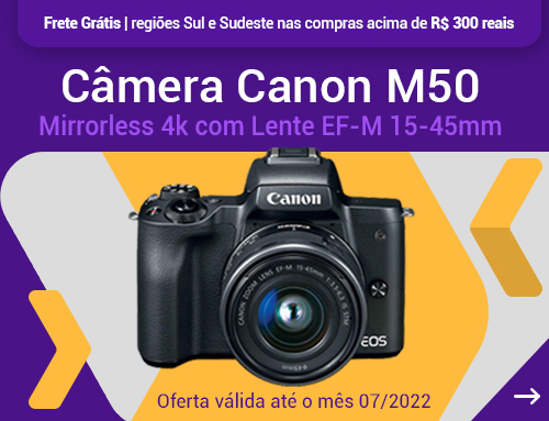 Super Ofertas Julho 2022 - Canon M50 Câmera Mirrorless